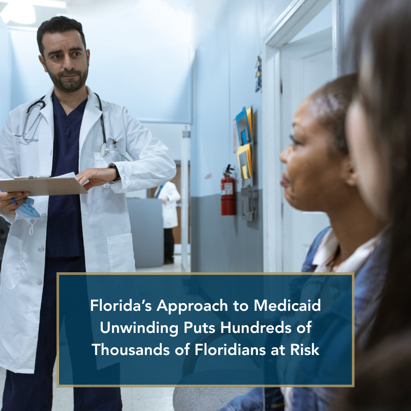 Florida's Approach to Medicaid unwinding puts hundreds of thousands of floridians at risk