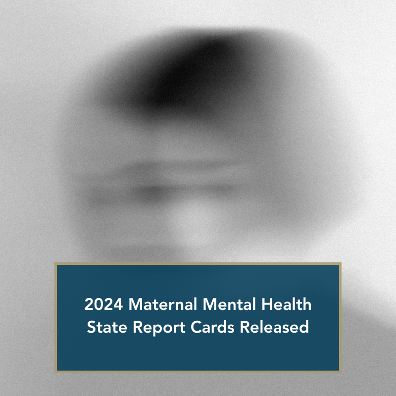 2024 Maternal Mental Health state reports cards released